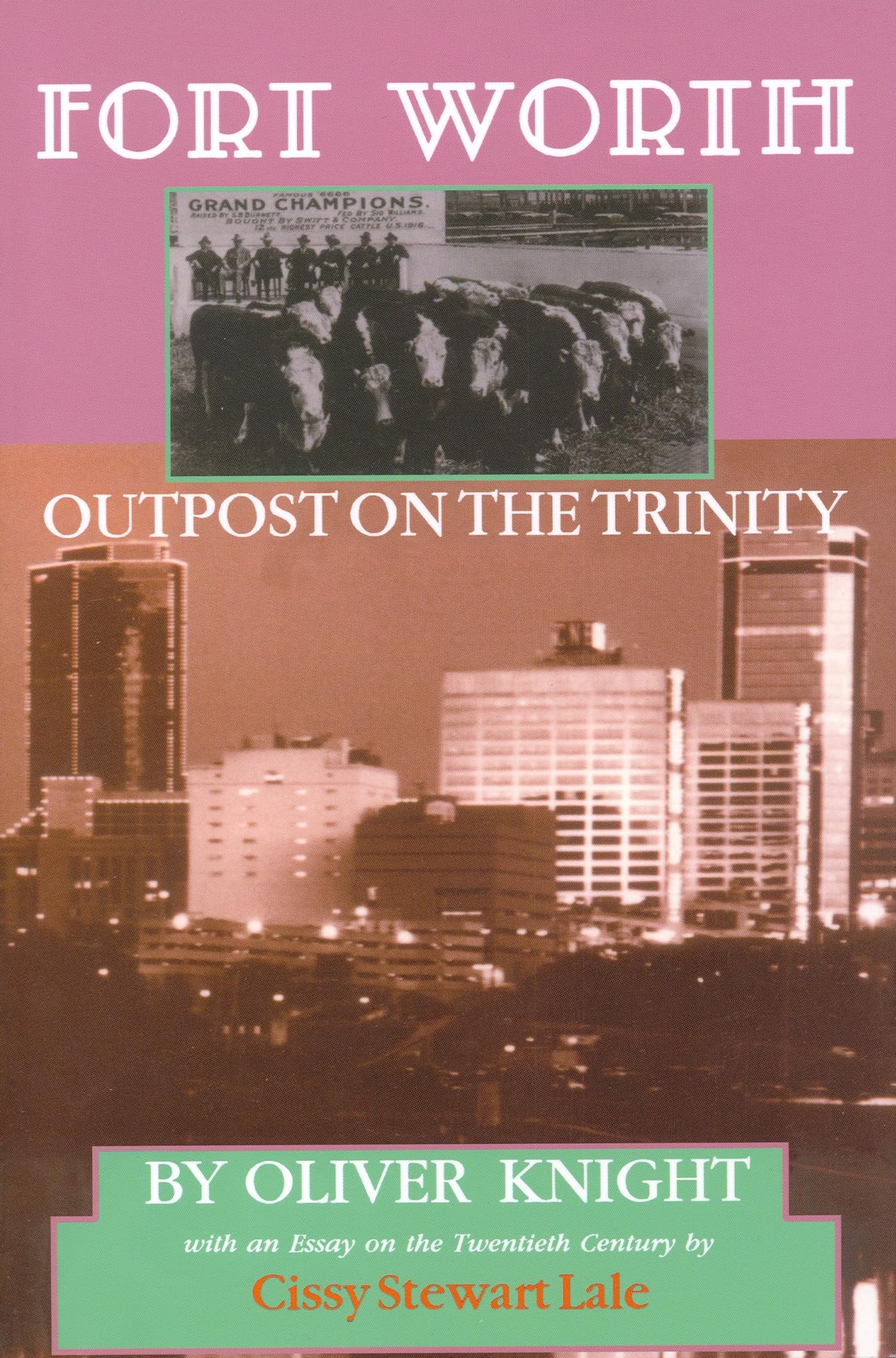 Fort Worth: Outpost on the Trinity (Chisholm Trail Series) (Volume 8) used book depot