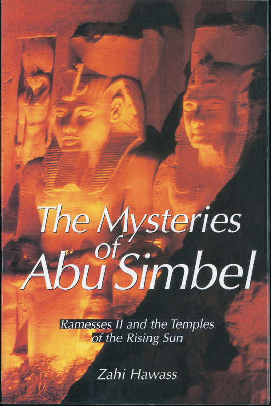 The Mysteries of Abu Simbel: Ramesses II and the Temples of the Rising Sun [Paperback] Hawass, Zahi and Hosni, HE Farouk