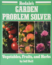 Rodale's Garden Problem Solver: Vegetables, Fruits, and Herbs used book depot