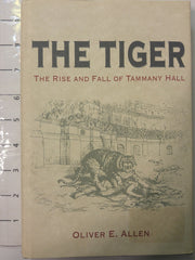 The Tiger: The Rise And Fall Of Tammany Hall used book depot