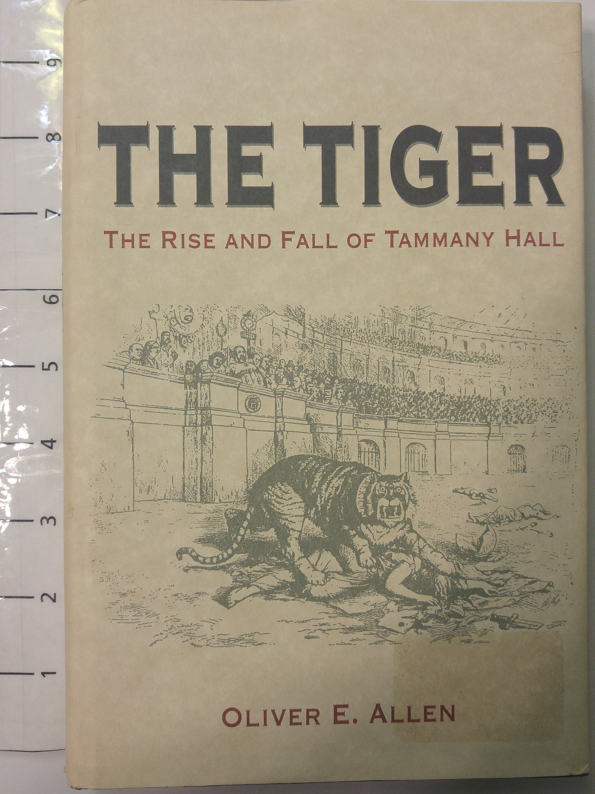 The Tiger: The Rise And Fall Of Tammany Hall used book depot