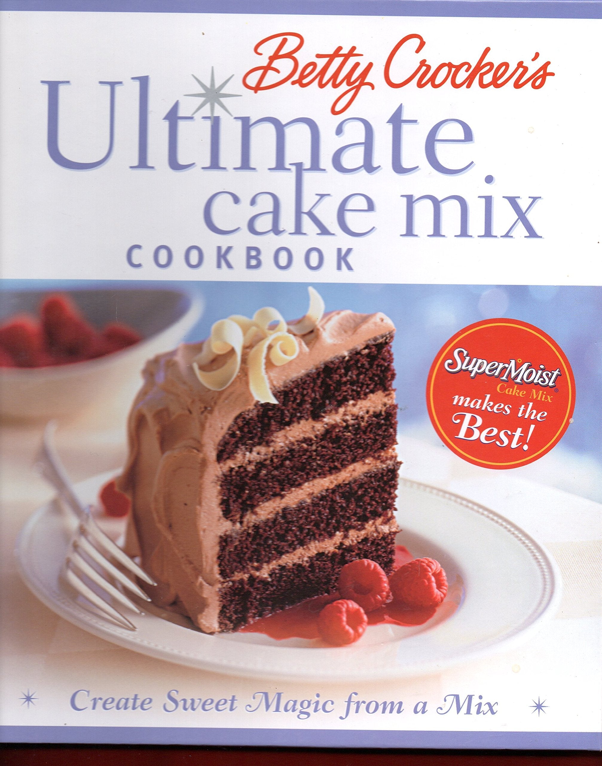 Betty Crocker's Ultimate Cake Mix Cookbook: Create Sweet Magic from a Mix used book depot