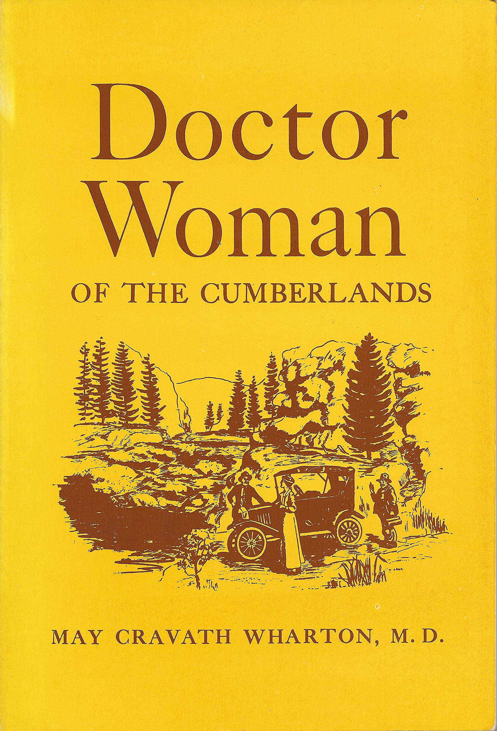 DOCTOR WOMAN OF THE CUMBERLANDS The Autobiography of May Cravath Wharton, M. D. used book depot