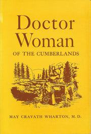 DOCTOR WOMAN OF THE CUMBERLANDS The Autobiography of May Cravath Wharton, M. D. used book depot