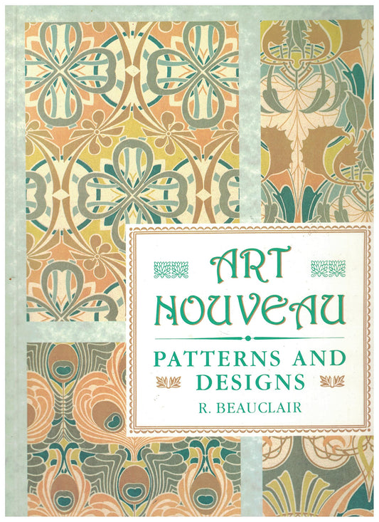 Art Nouveau Patterns  Des Lib Library of Style and Design Clair, R Beal