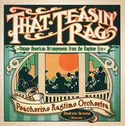 That Teasin Rag: Vintage American Arrangements