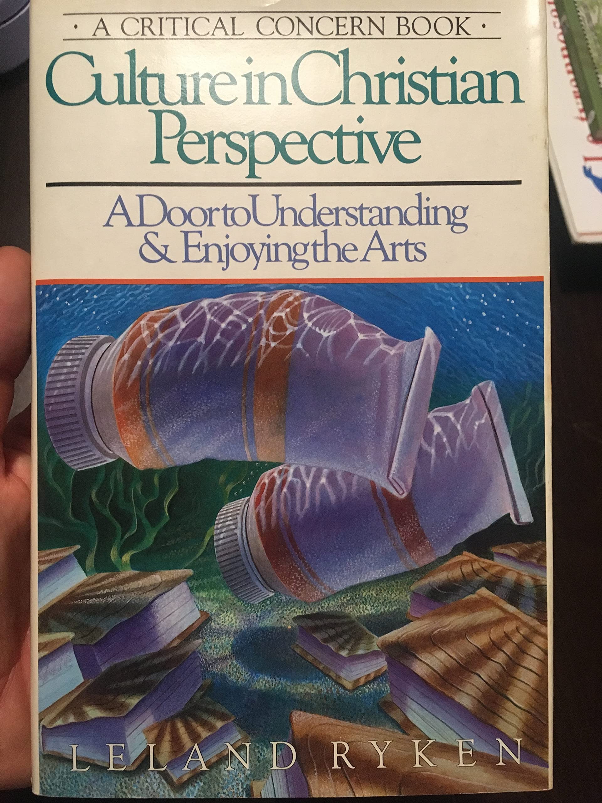 Culture in Christian Perspective: A Door to Understanding and Enjoying the Arts (Critical Concern Book)