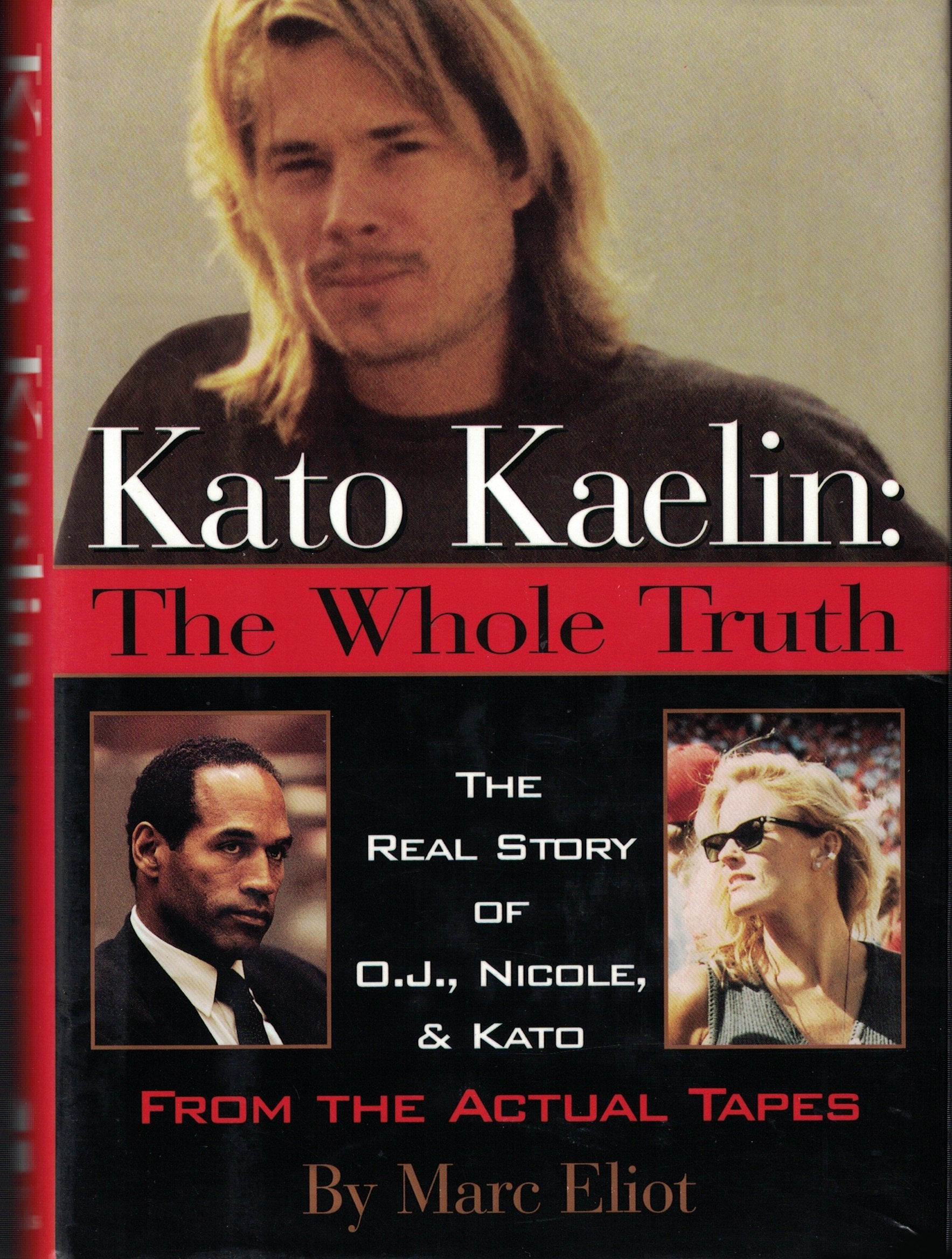 Kato Kaelin: The Whole Truth (The Real Story of O.J., Nicole, and Kato from the Actual Tapes) used book depot
