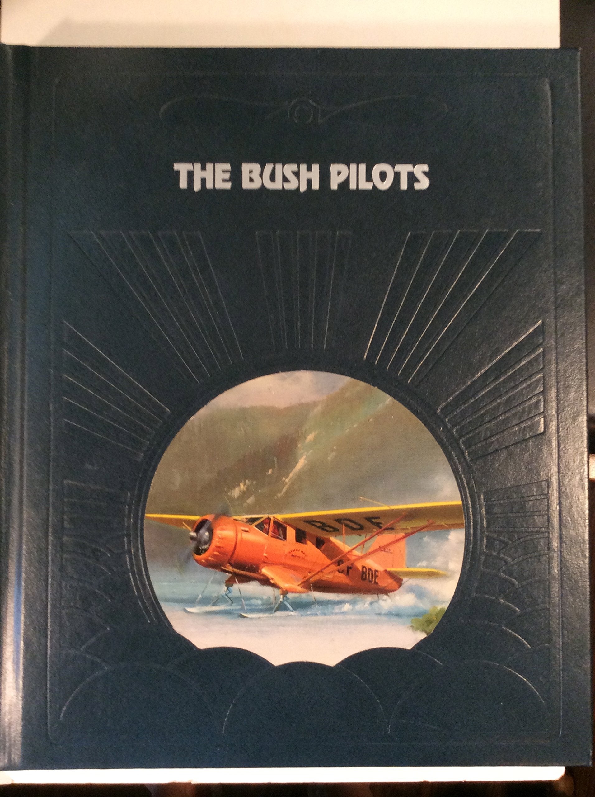 The Bush Pilots (The Epic of Flight) used book depot