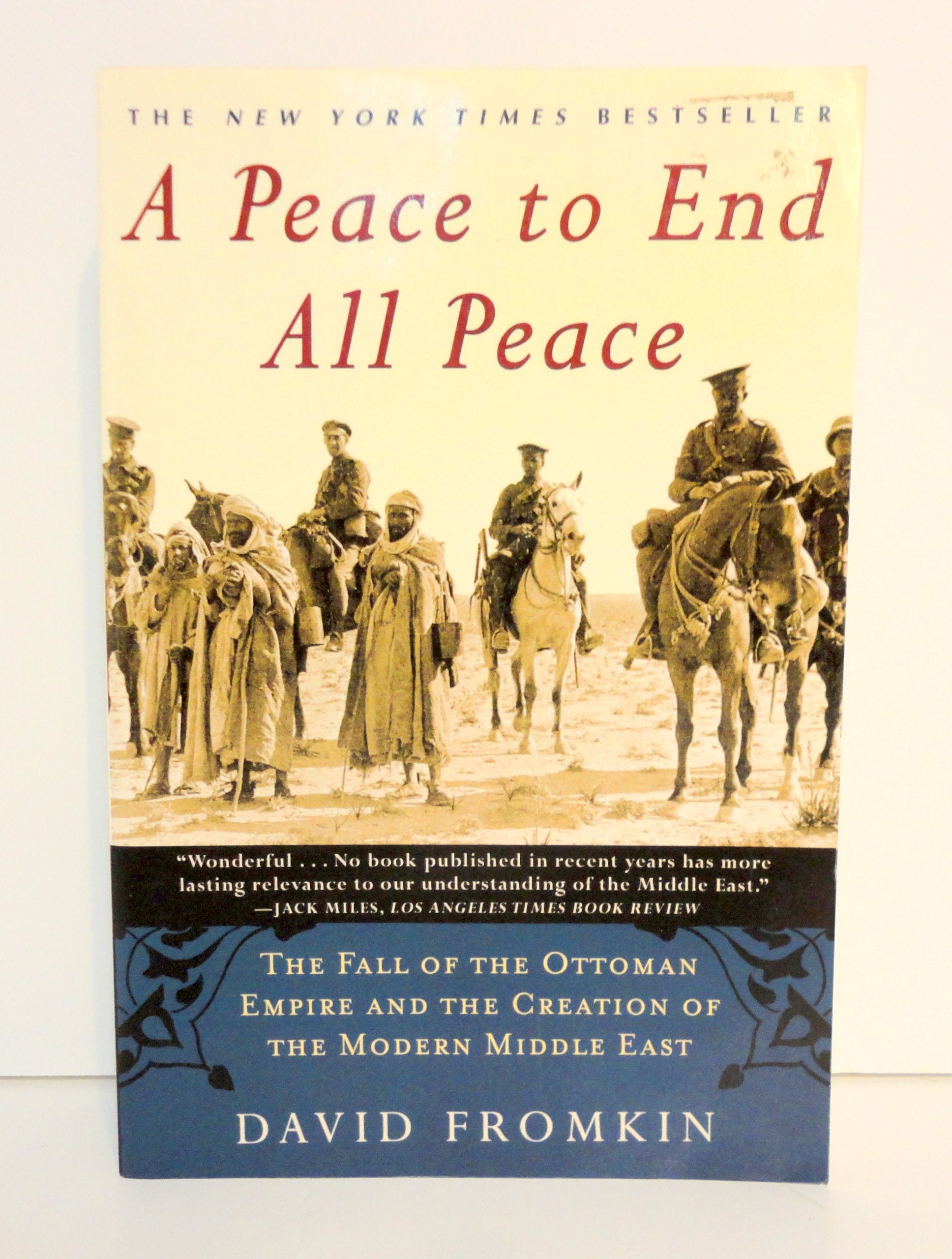 A Peace to End All Peace: The Fall of the Ottoman Empire and the Creation of the Modern Middle East used book depot