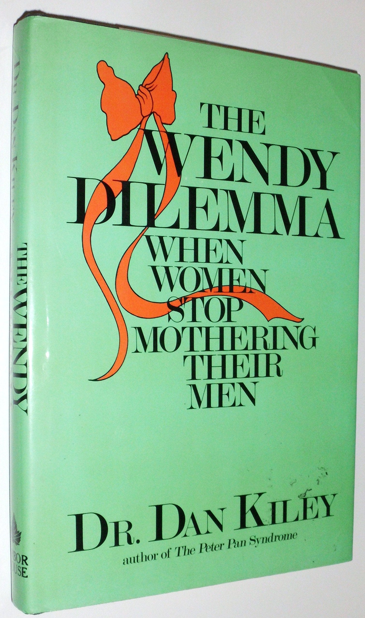 The Wendy Dilemma: When Women Stop Mothering Their Men used book depot