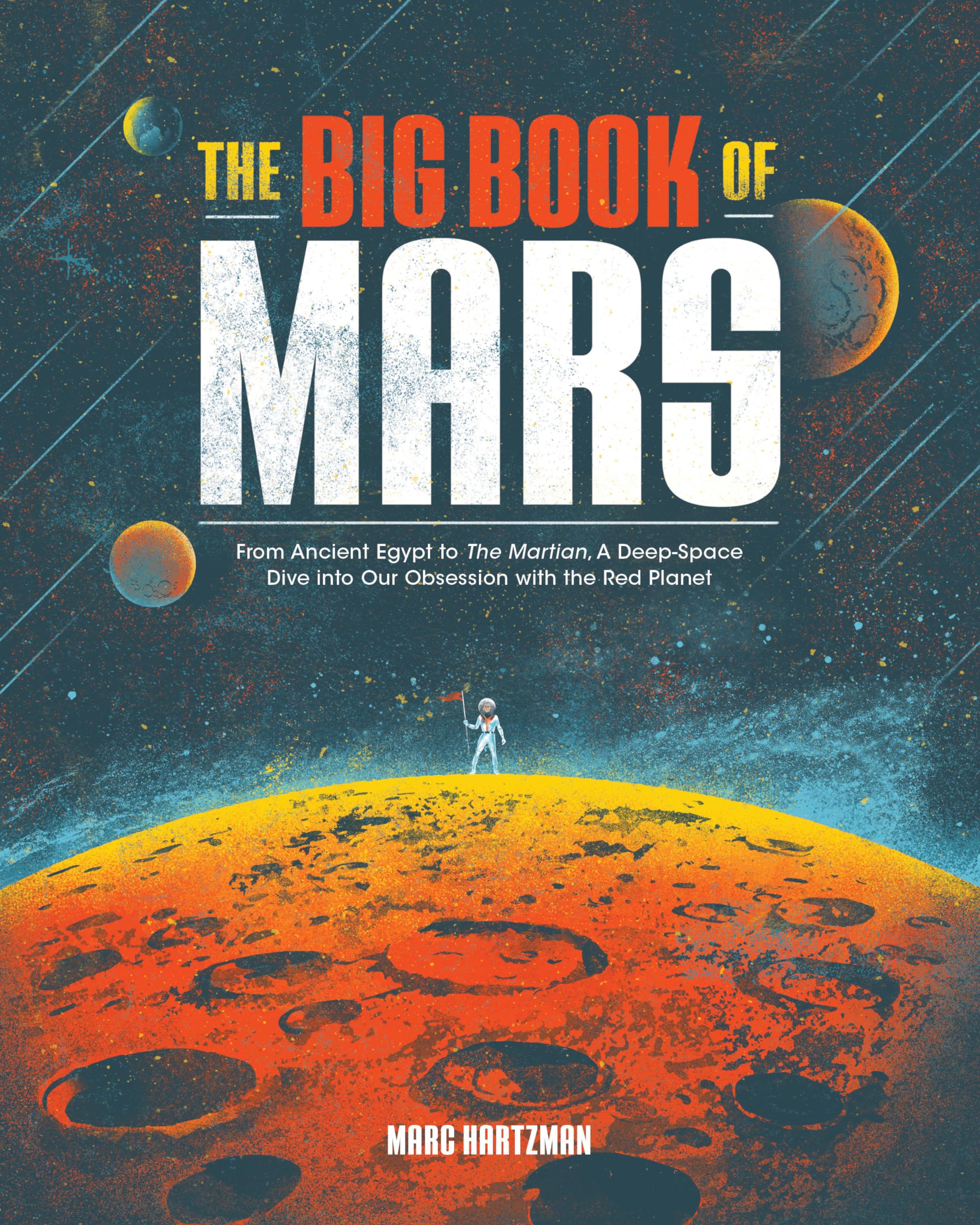 The Big Book of Mars: From Ancient Egypt to The Martian, A Deep-Space Dive into Our Obsession with the Red Planet used book depot