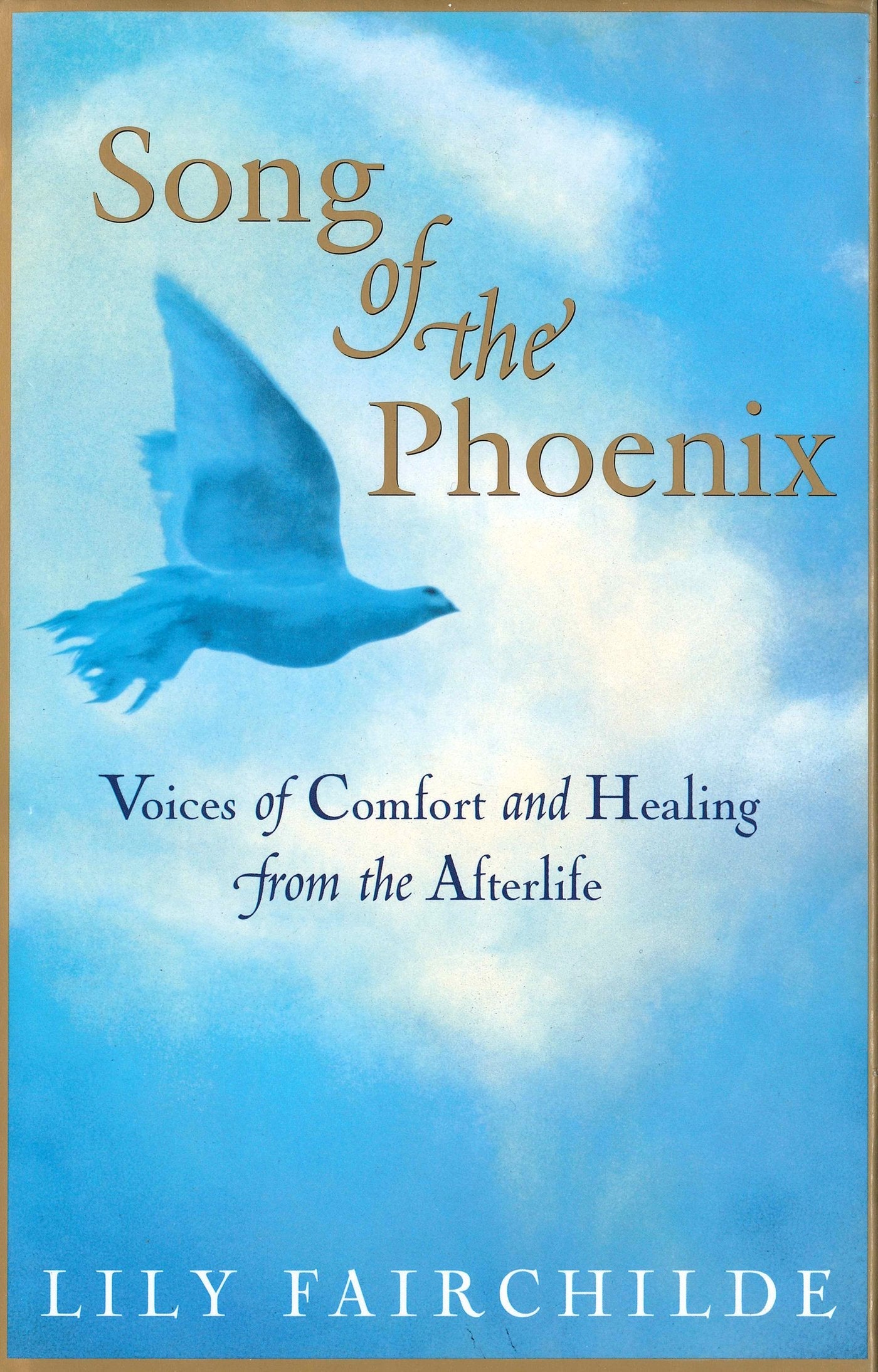 Song of the Phoenix: Voices of Comfort and Healing from the Afterlife used book depot