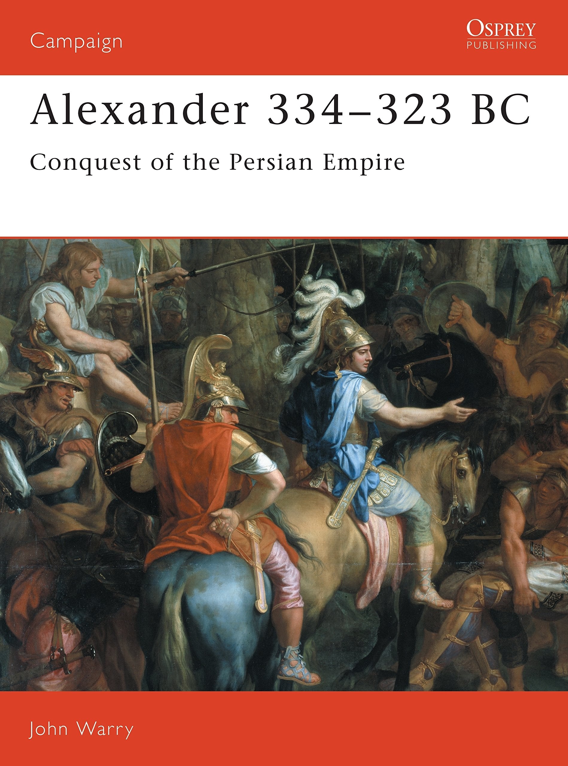 Alexander 334–323 BC: Conquest of the Persian Empire (Campaign, 7) used book depot