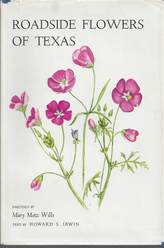 Roadside Flowers of Texas [Hardcover] Howard S Irwin and Mary Motz Wills
