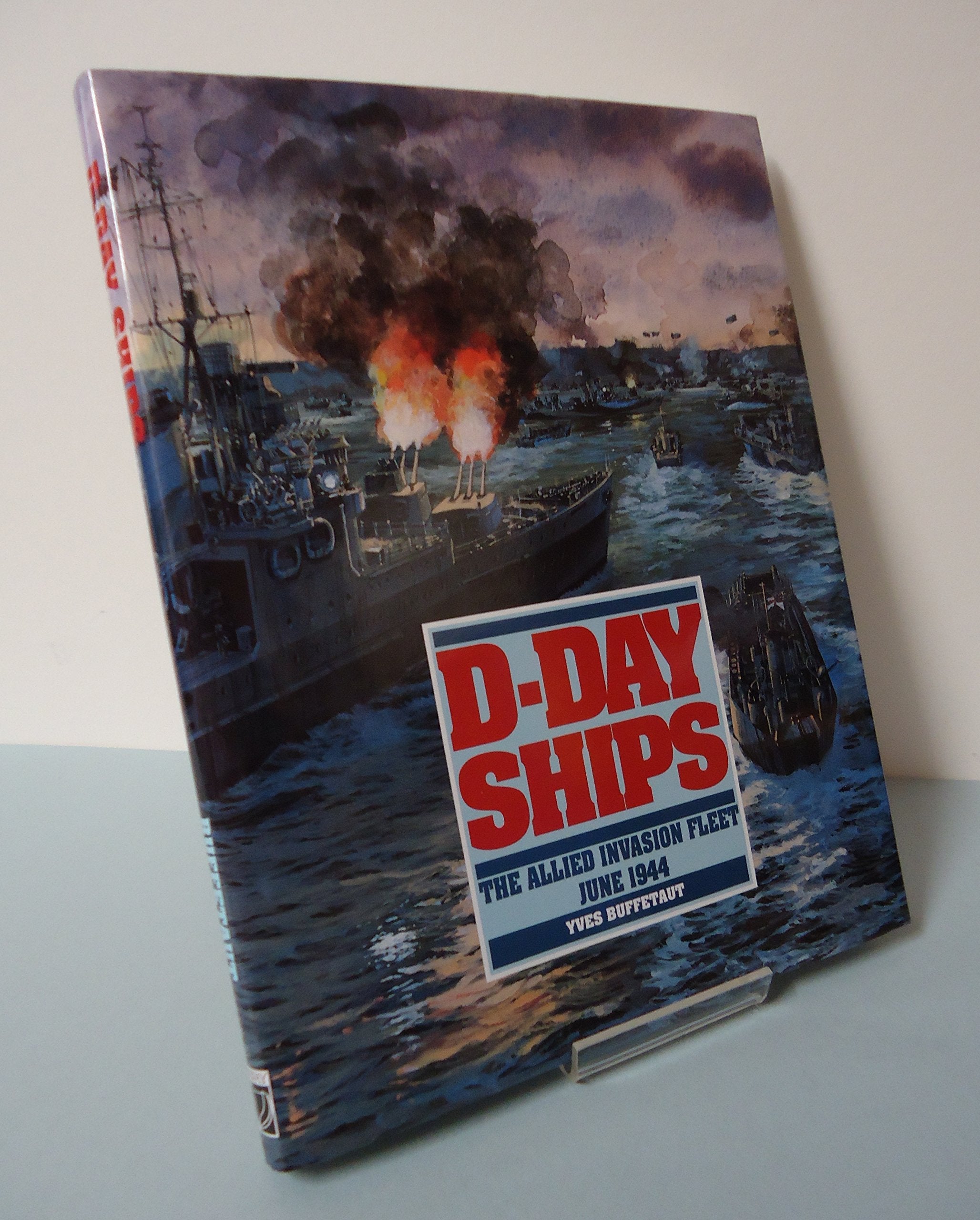 D-Day Ships: The Allied Invasion Fleet, June 1944 used book depot