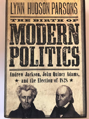 The Birth of Modern Politics: Andrew Jackson, John Quincy Adams, and the Election of 1828 (Pivotal Moments in American History) used book depot