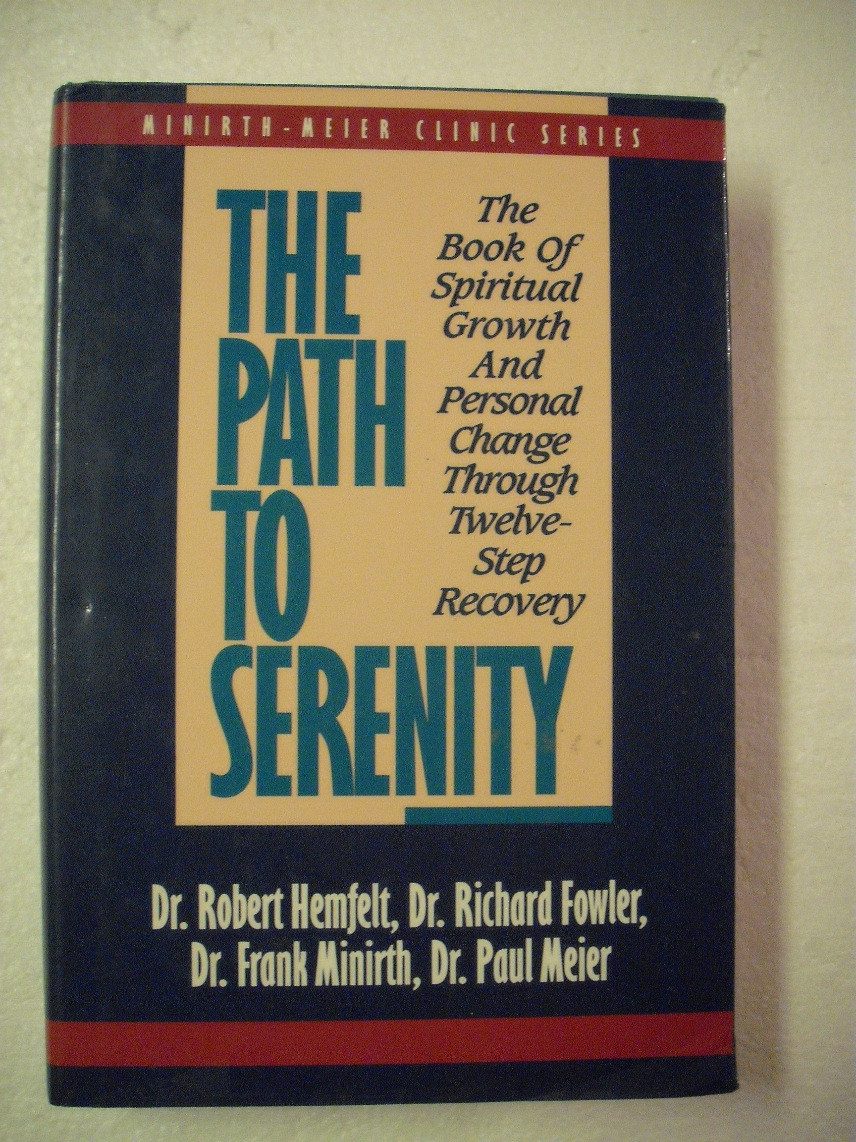 The Path to Serenity: The Book of Spiritual Growth and Personal Change Through Twelve-Step Recovery (Minirth-Meier Clinic Series) used book depot