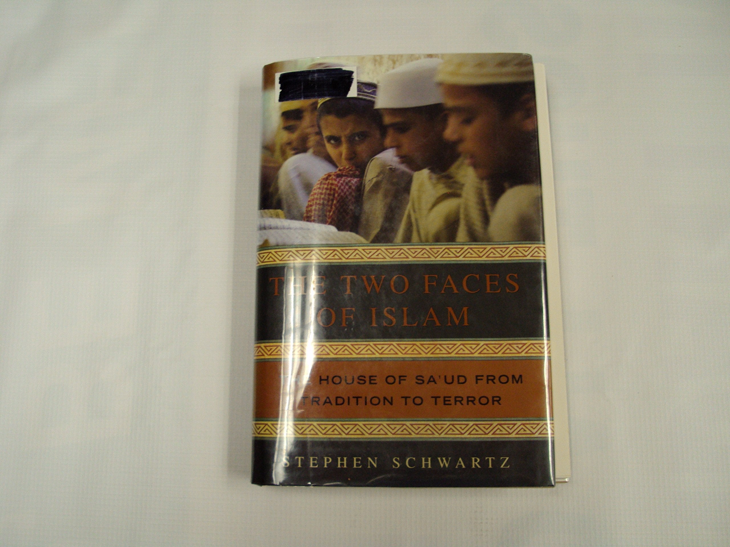 The Two Faces of Islam: The House of Sa'ud from Tradition to Terror used book depot