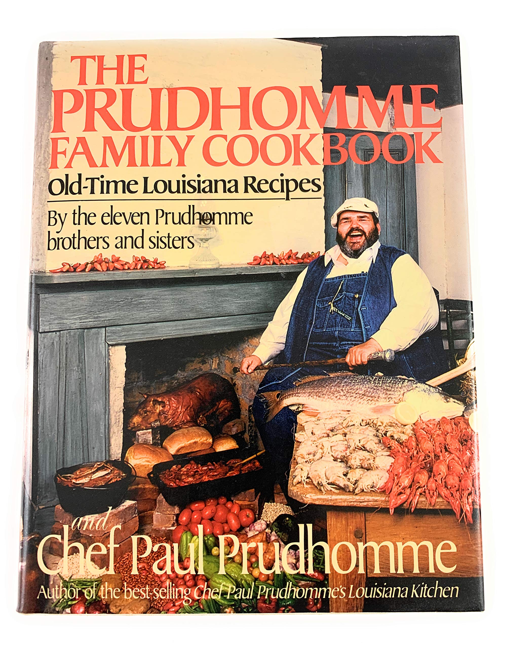The Prudhomme Family Cookbook: Old-Time Louisiana Recipes by the Eleven Prudhomme Brothers and Sisters and Chef Paul Prudhomme used book depot