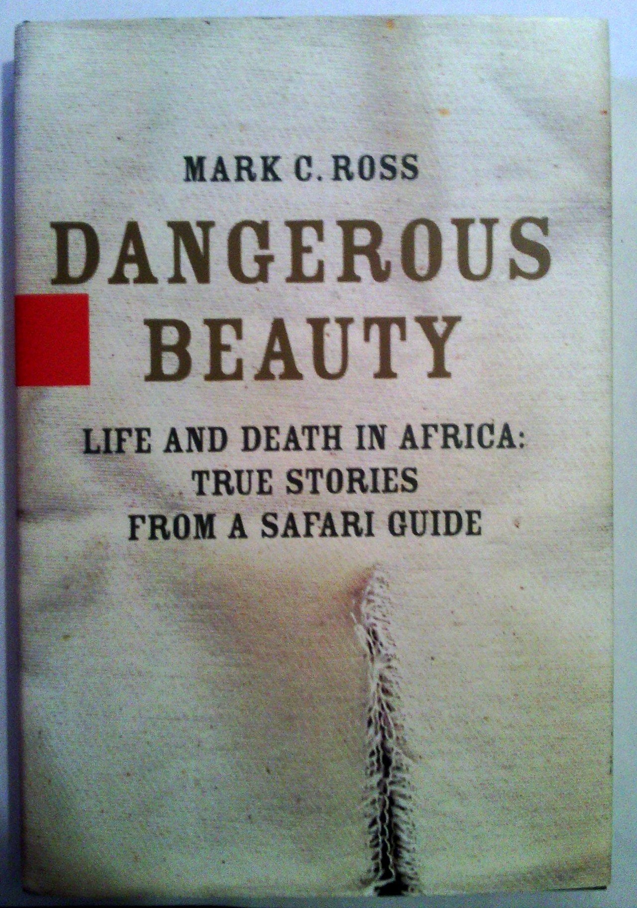 Dangerous Beauty: Life and Death in Africa: True Stories from a Safari Guide used book depot