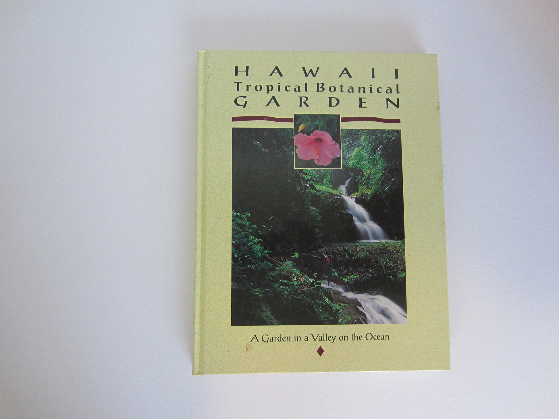 Hawaii Tropical Botanical Gardens: A Garden in a Valley on the Ocean used book depot