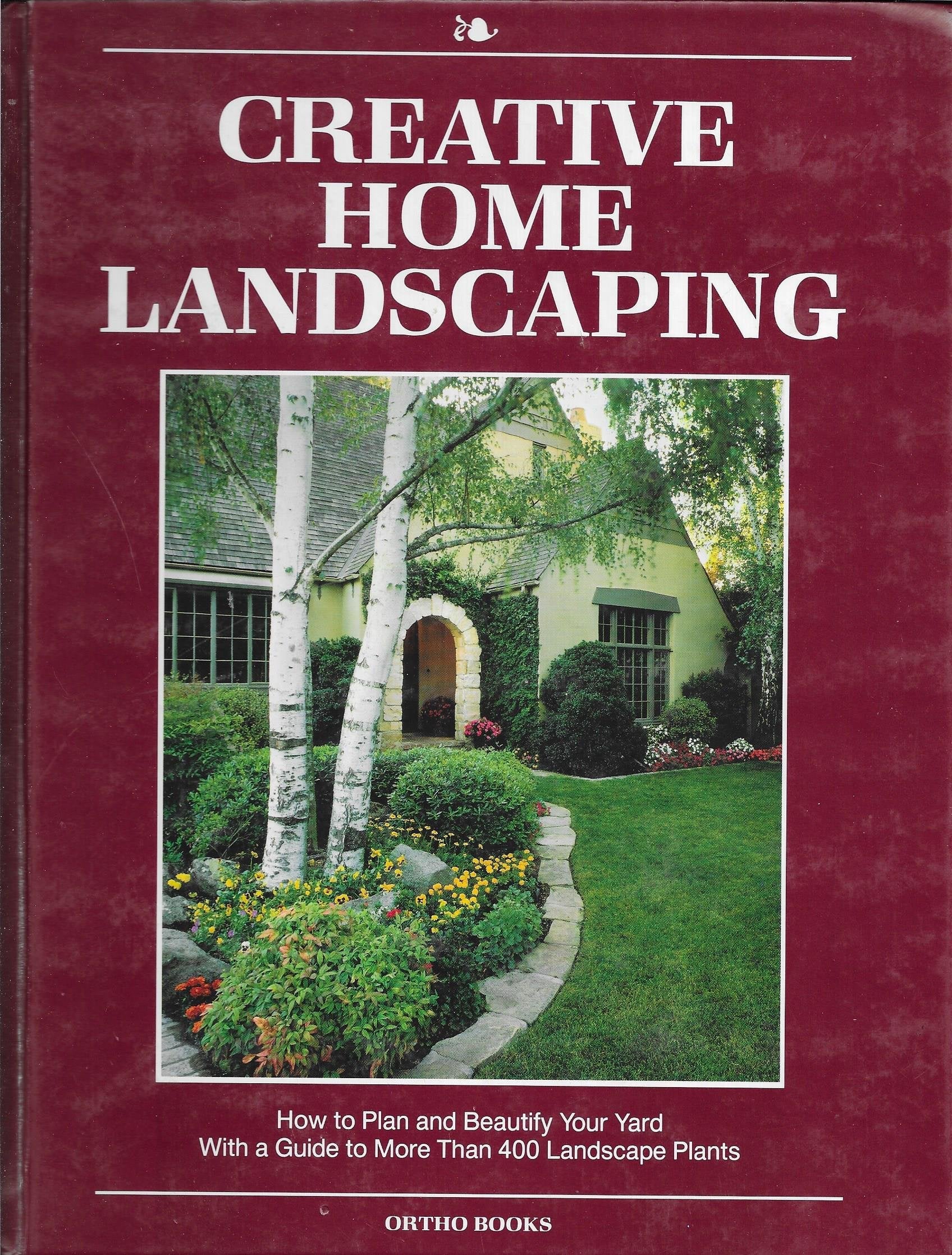 Creative Home Landscaping: How to Plan and Beautify Your Yard With a Guide to More Than 400 Landscape Plants used book depot