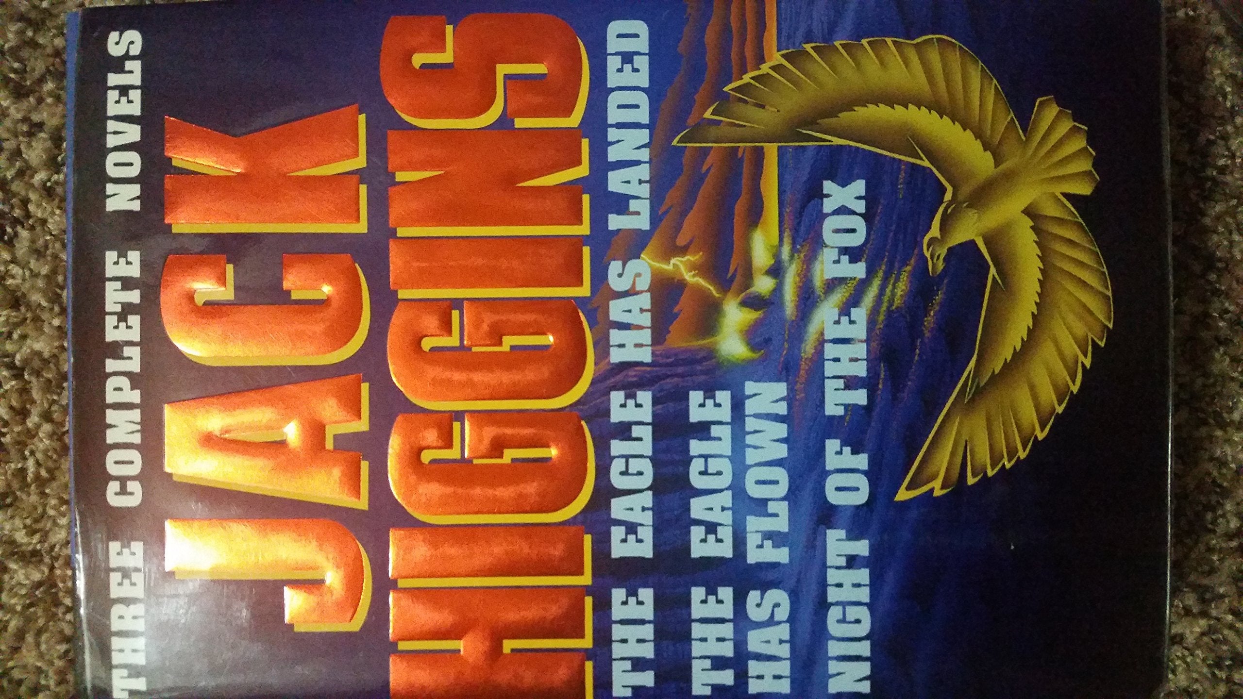 Jack Higgins: Three Complete Novels: The Eagle Has Landed; The Eagle Has Flown; Night of the Fox used book depot