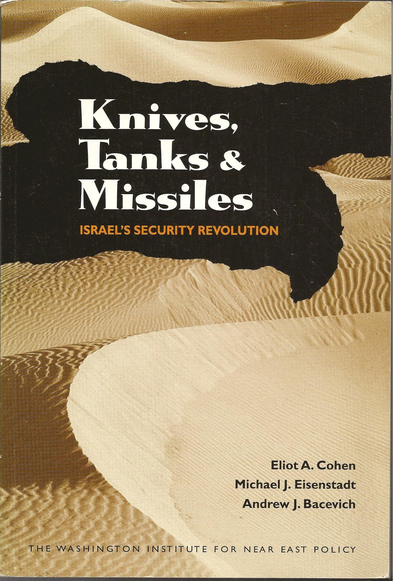 Knives, Tanks, and Missiles : Israel's Security Revolution used book depot