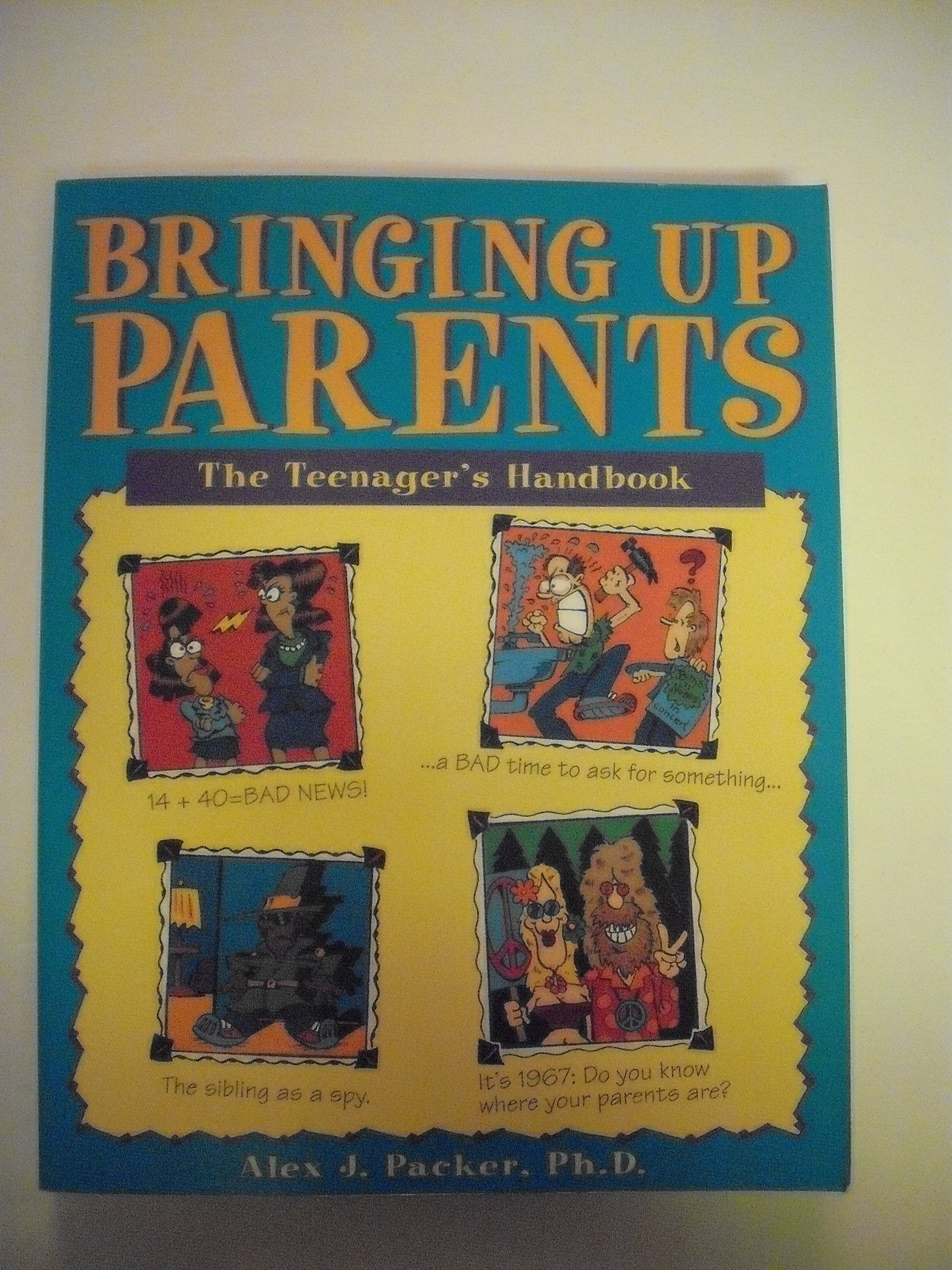 Bringing Up Parents: The Teenager's Handbook used book depot