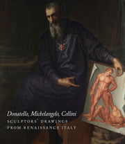Donatello, Michelangelo, Cellini: Sculptors' Drawings from Renaissance Italy (Isabella Stewart Gardner Museum, Boston) used book depot