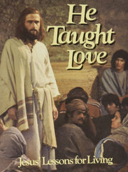 He Taught Love : Jesus' Lessons For Living used book depot