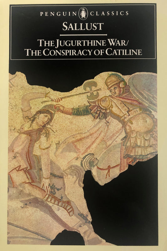 The Jugurthine War / The Conspiracy of Catiline (Penguin Classics)