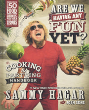 Are We Having Any Fun Yet?: The Cooking & Partying Handbook