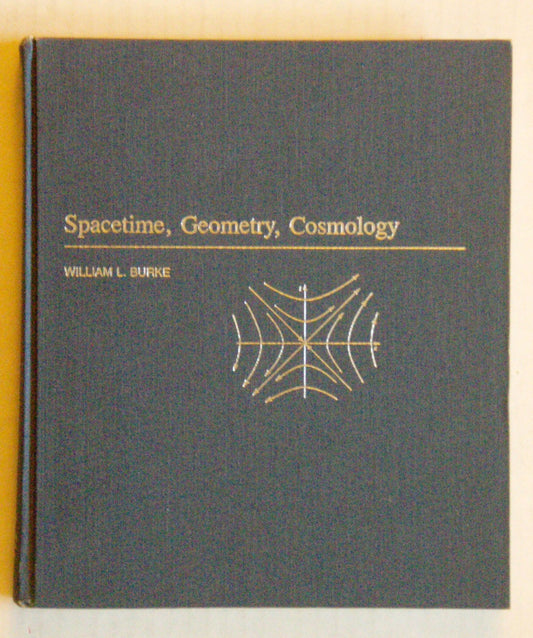 Spacetime, Geometry, Cosmology (A Series of Books in Astronomy)