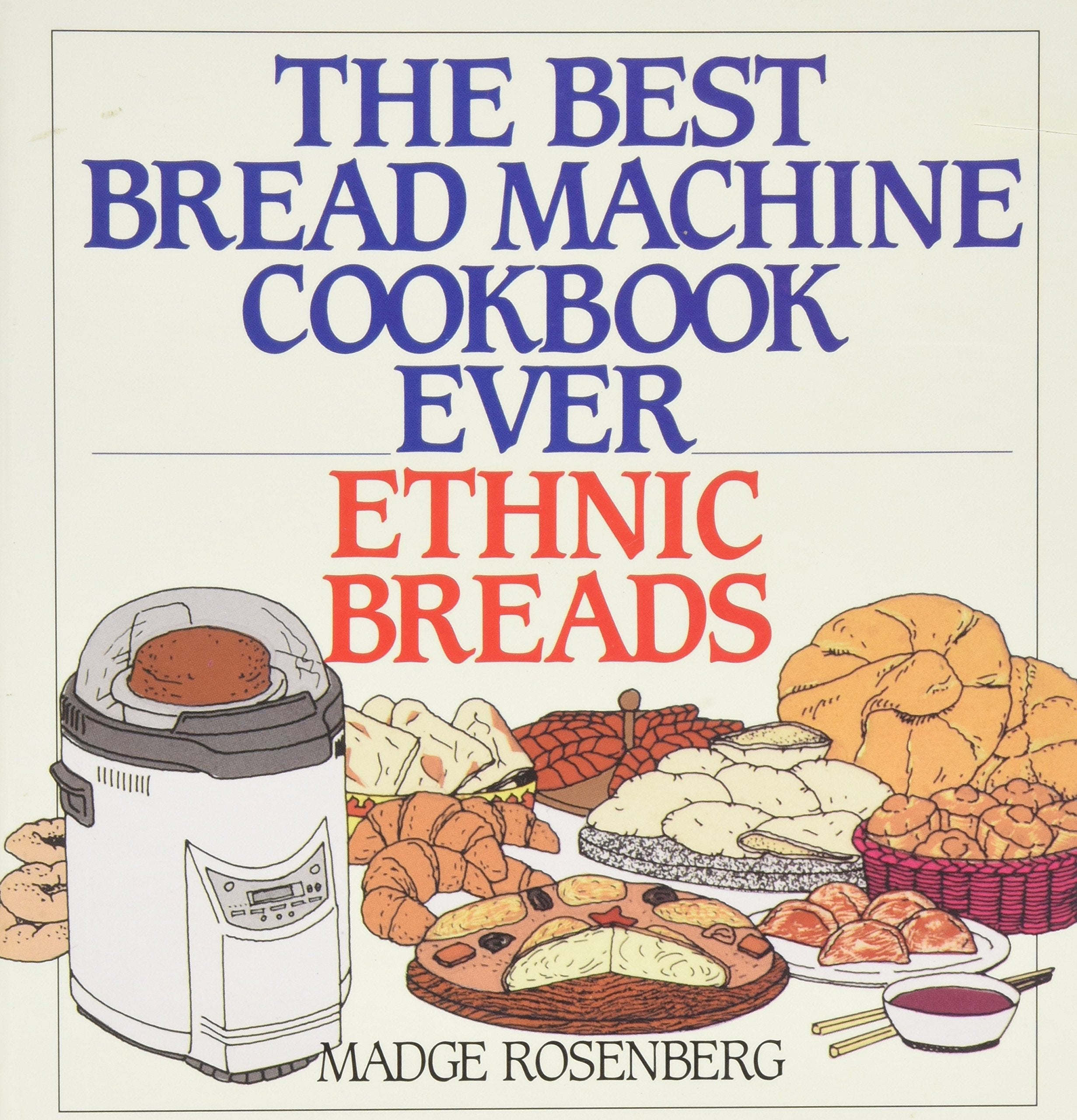 The Best Bread Machine Cookbook Ever: Ethnic Breads used book depot