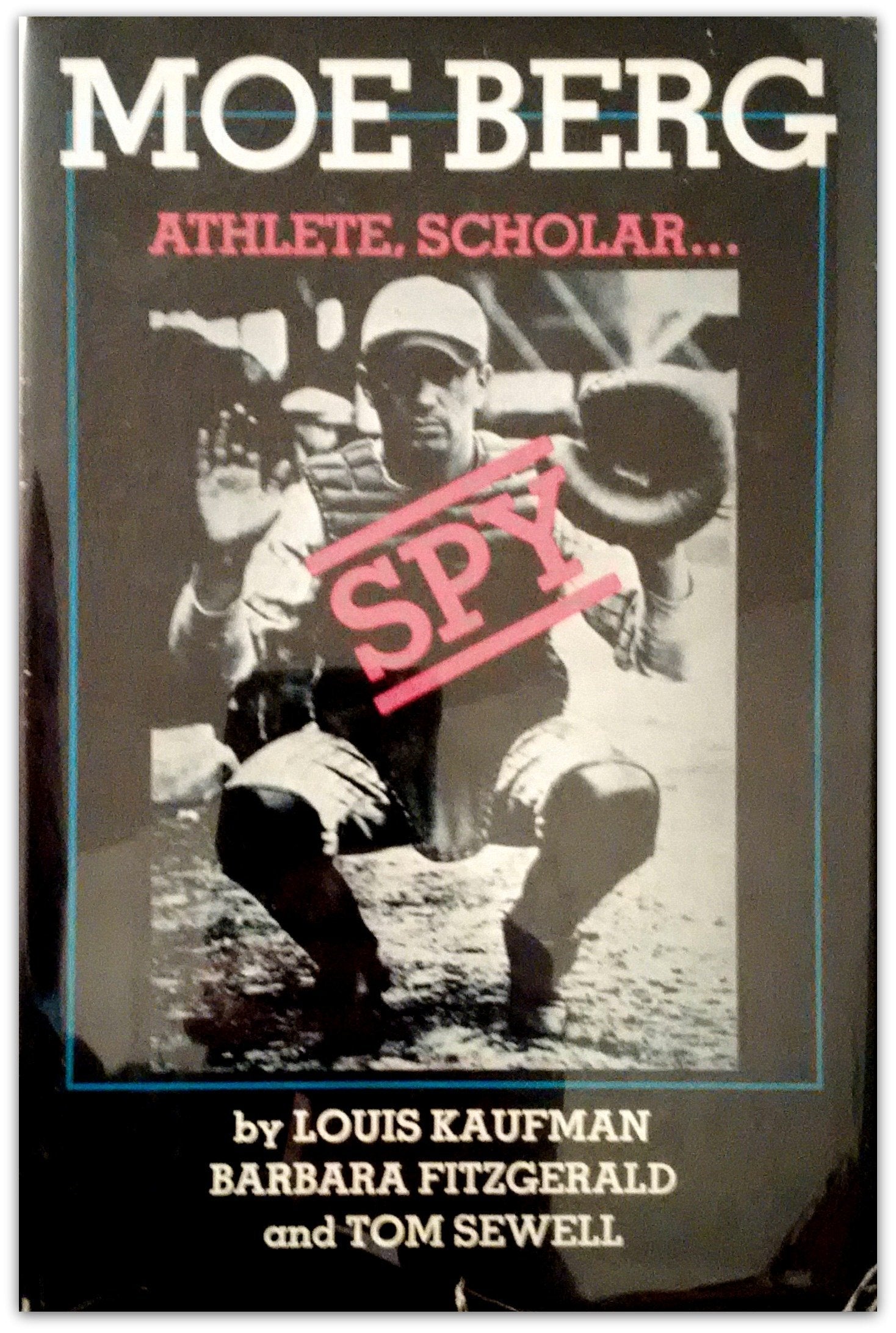 Moe Berg: Athlete, Scholar, Spy used book depot