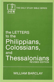 The Letters to the Philippians, Colossians, and Thessalonians. Revised Edition. The Daily Study Bible Series used book depot