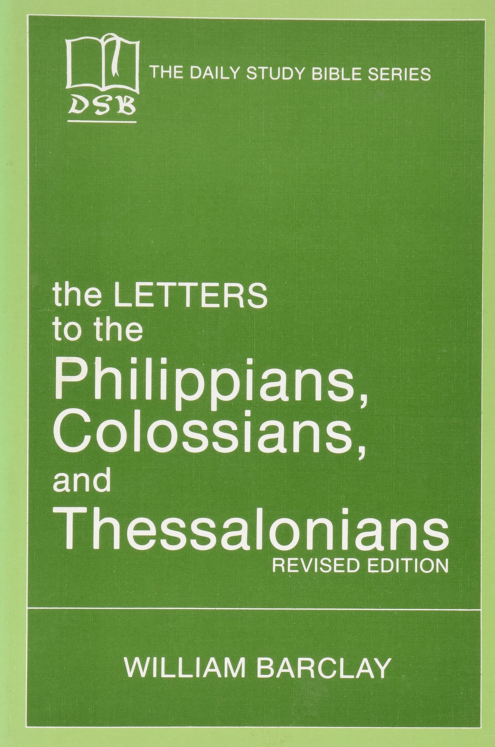 The Letters to the Philippians, Colossians, and Thessalonians. Revised Edition. The Daily Study Bible Series used book depot
