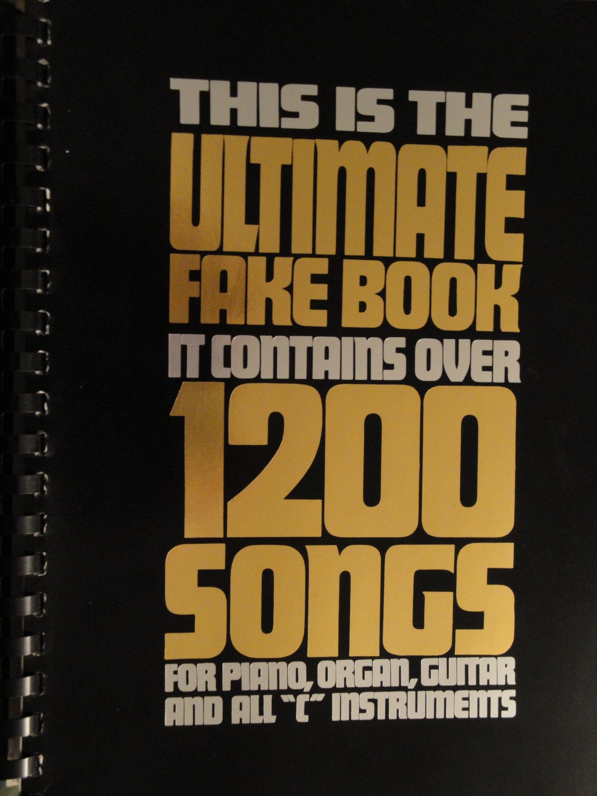 This Is the Ultimate Fake Book: It Contains over 1200 Songs for Piano, Organ, Guitar and All "C" Instruments (Hl00240050) used book depot