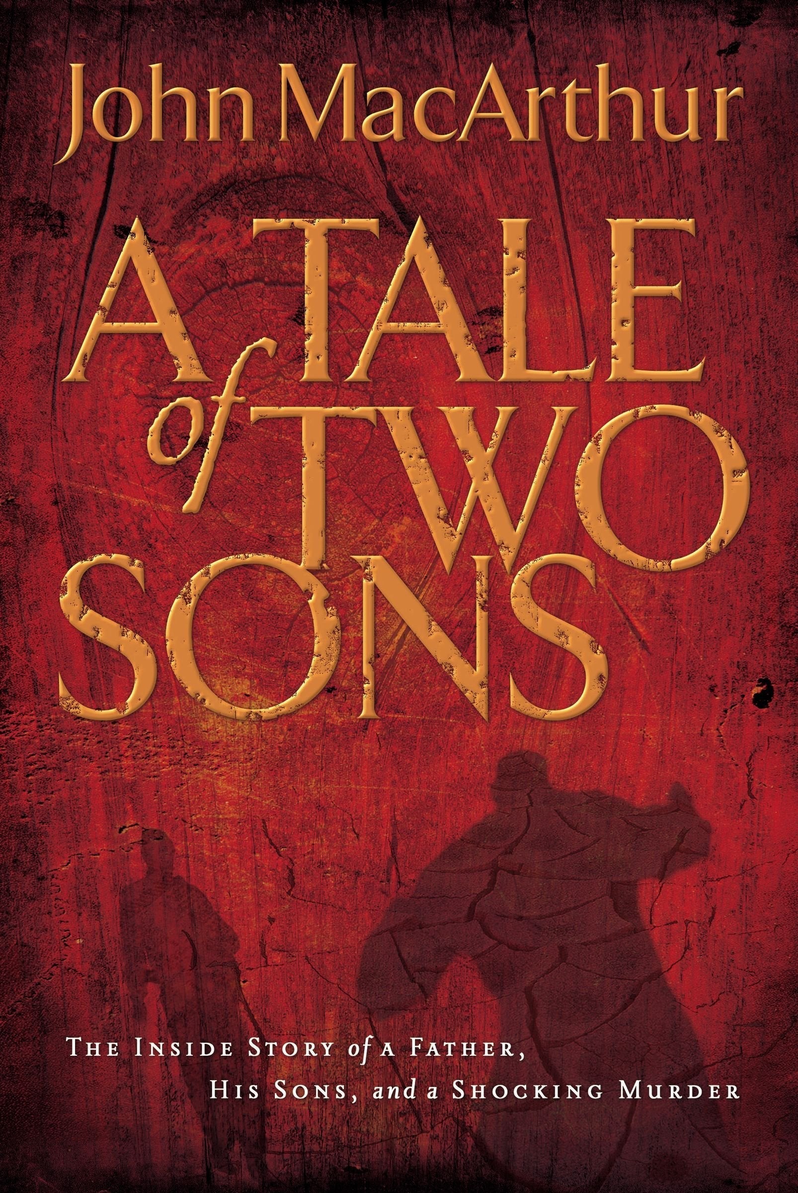 A Tale of Two Sons: The Inside the Story of a Father, His Sons, and a Shocking Murder used book depot