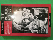 The best of The Public square: Selections from Richard John Neuhaus' celebrated column in First things used book depot