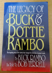 Legacy of Buck and Dottie Rambo: The Inspiring Story of the Family That Changed the Direction of Gospel Music