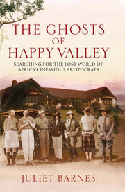 The Ghosts of Happy Valley: Searching for the Lost World of Africa's Infamous Aristocrats used book depot