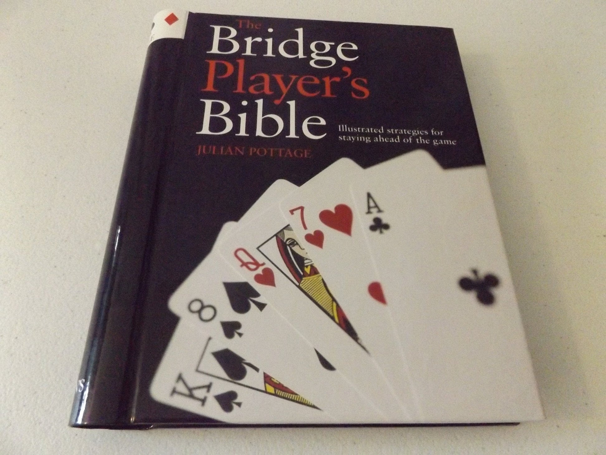 The Bridge Player's Bible: Illustrated Strategies for Staying Ahead of the Game used book depot
