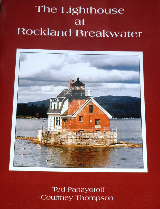 The Lighthouse at Rockland Breakwater [Staple Bound] Panayotoff, Ted  Thompson, Courtney