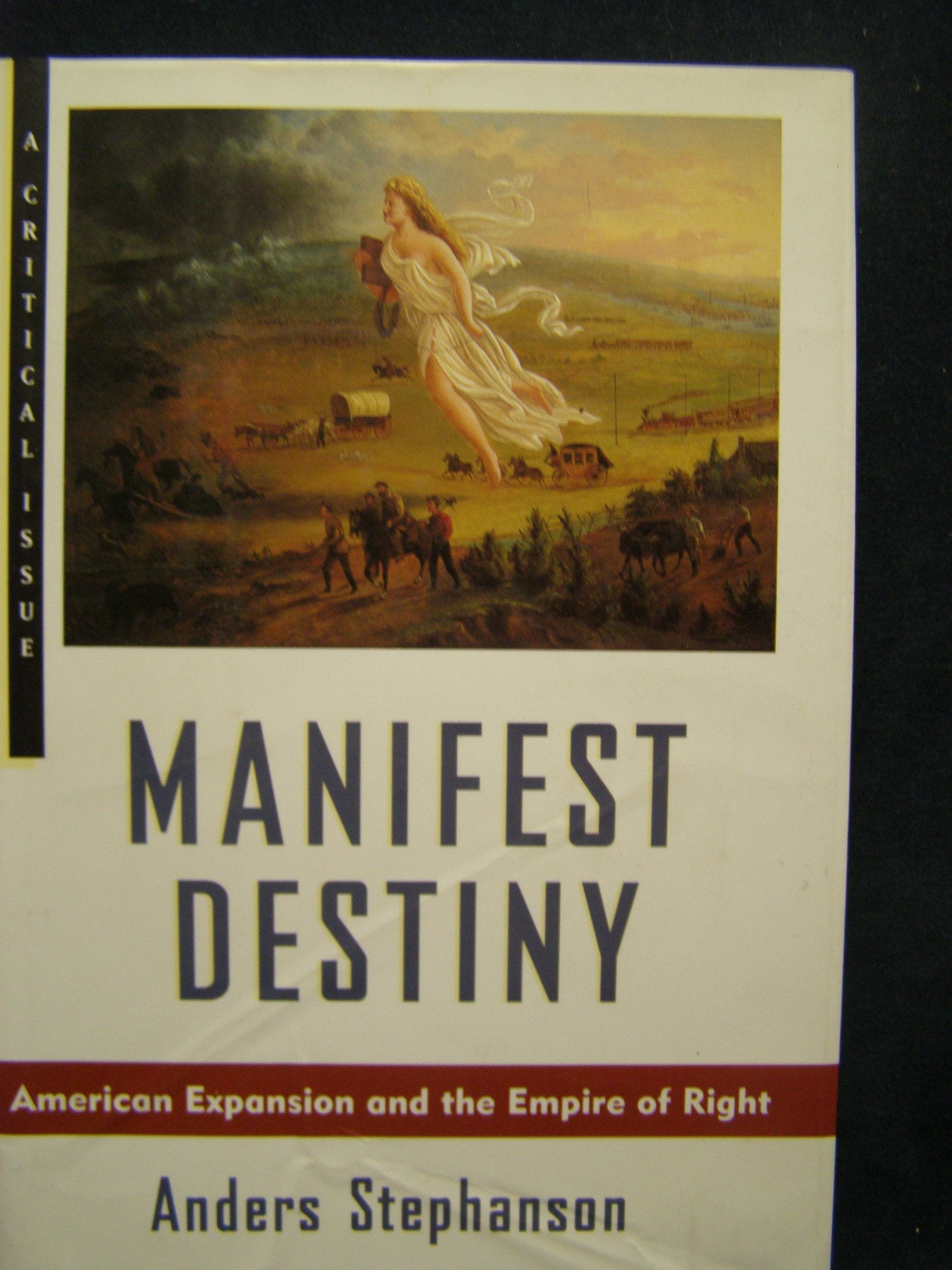 Manifest Destiny: American Expansionism and the Empire of Right (Critical Issue) used book depot