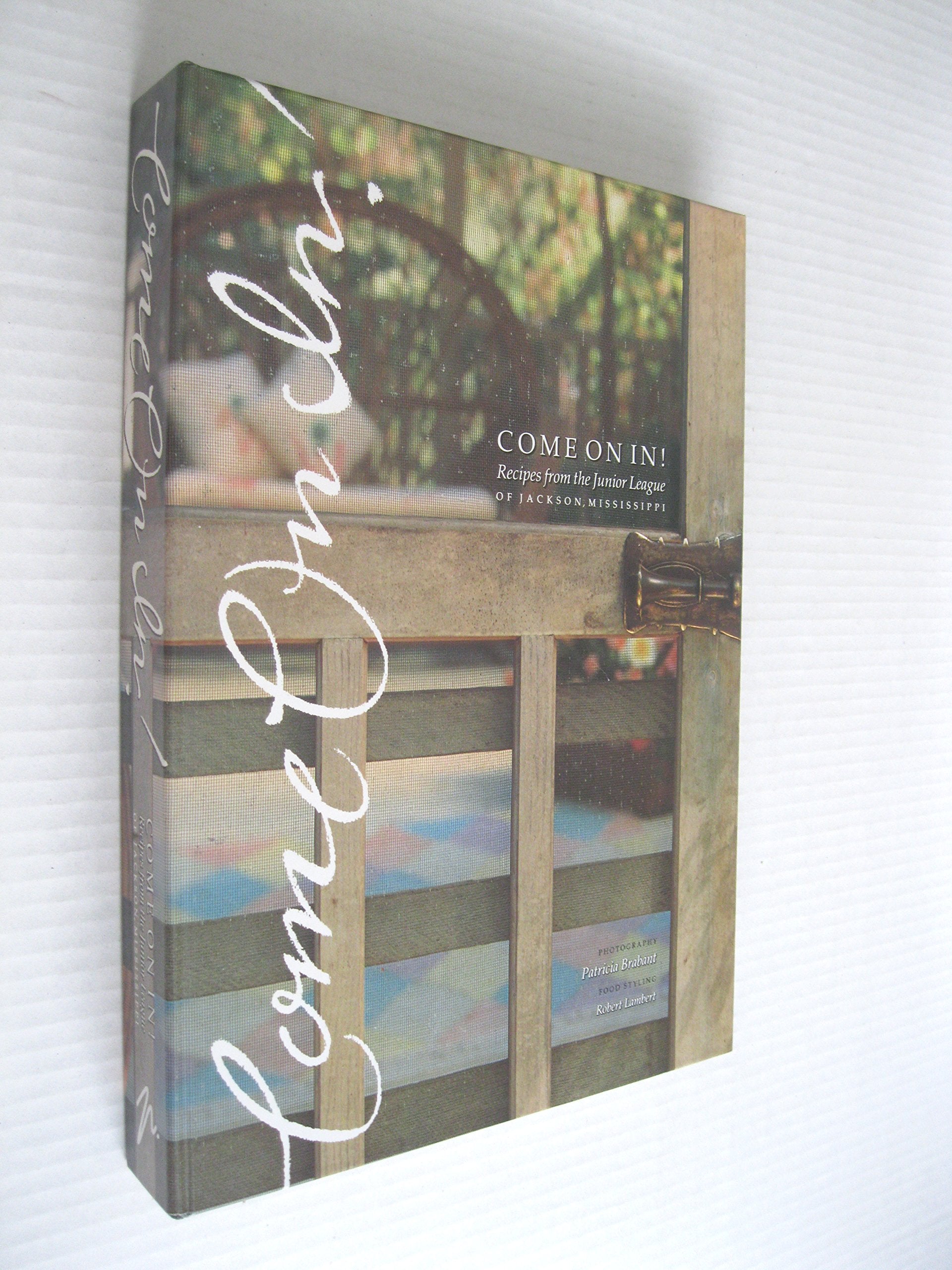 Come on in: Recipes from the Junior League of Jackson, Mississippi used book depot