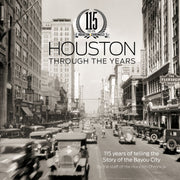 Houston Through the Years: 115 Years of Telling the Story of the Bayou City used book depot