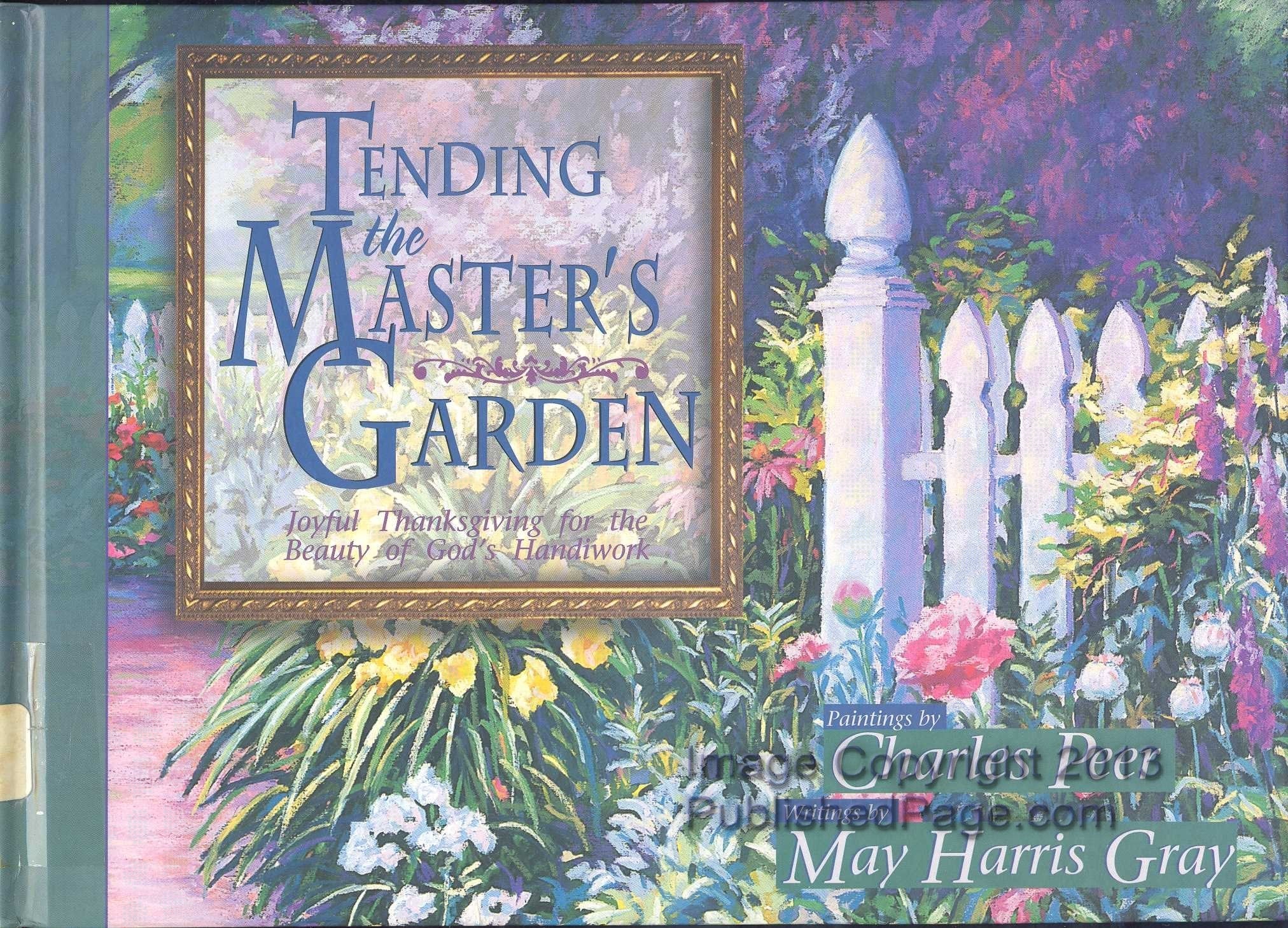 Tending the Master's Garden: Joyful Thanksgiving for the Beauty of God's Handiwork used book depot